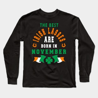 The Best Irish Lasses Are Born In November Ireland Flag Colors Long Sleeve T-Shirt